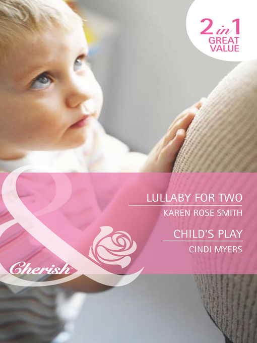 Title details for Lullaby for Two / Child's Play by Karen Rose Smith - Available